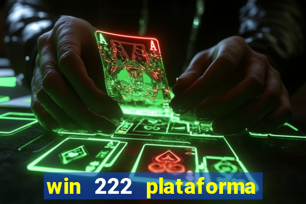 win 222 plataforma de jogos